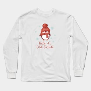 Baby it's Cold Outside Long Sleeve T-Shirt